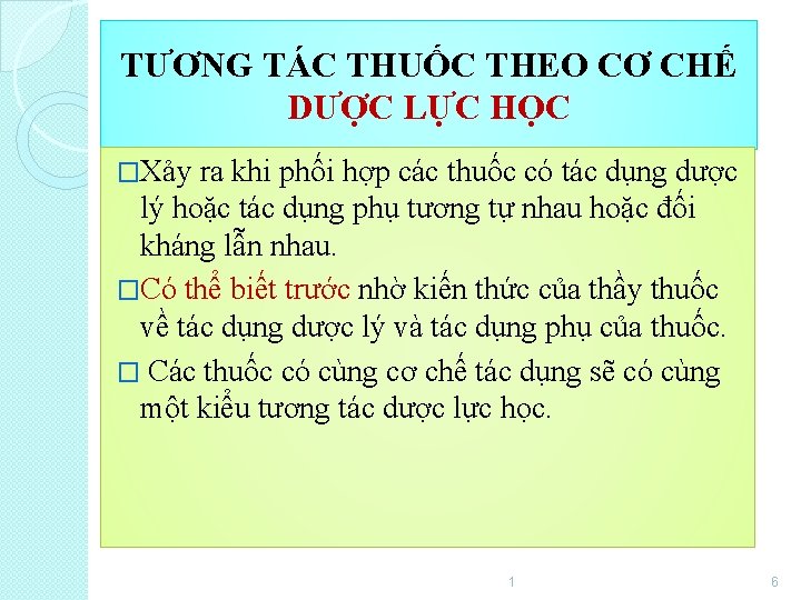 TƯƠNG TÁC THUỐC THEO CƠ CHẾ DƯỢC LỰC HỌC �Xảy ra khi phối hợp