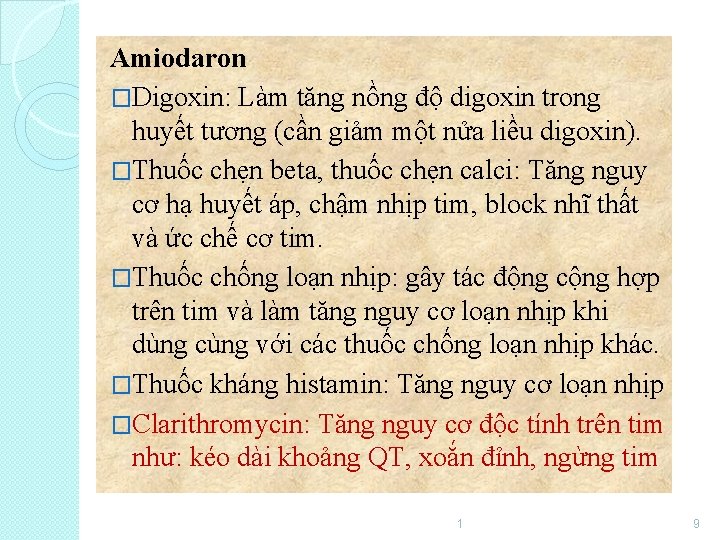 Amiodaron �Digoxin: Làm tăng nồng độ digoxin trong huyết tương (cần giảm một nửa