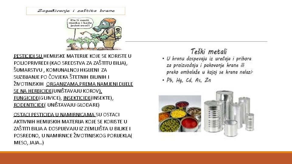 PESTICIDI SU HEMIJSKE MATERIJE KOJE SE KORISTE U POLJOPRIVREDI (KAO SREDSTVA ZA ZAŠTITU BILJA),