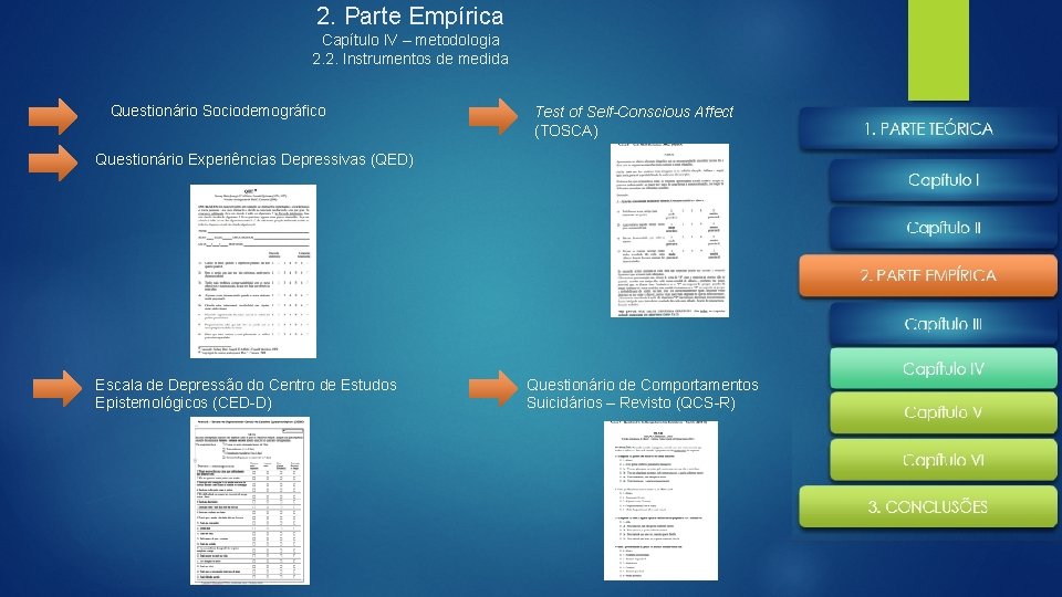 2. Parte Empírica Capítulo IV – metodologia 2. 2. Instrumentos de medida Questionário Sociodemográfico