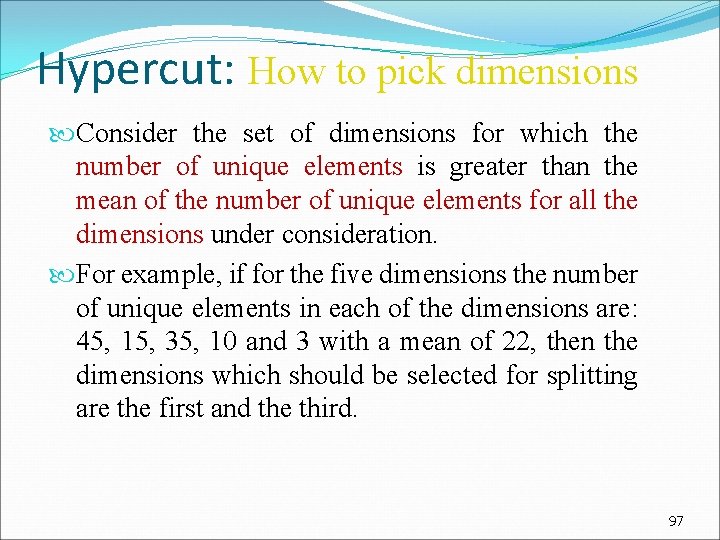 Hypercut: How to pick dimensions Consider the set of dimensions for which the number