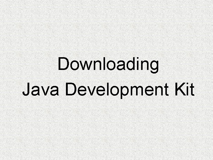 Downloading Java Development Kit 