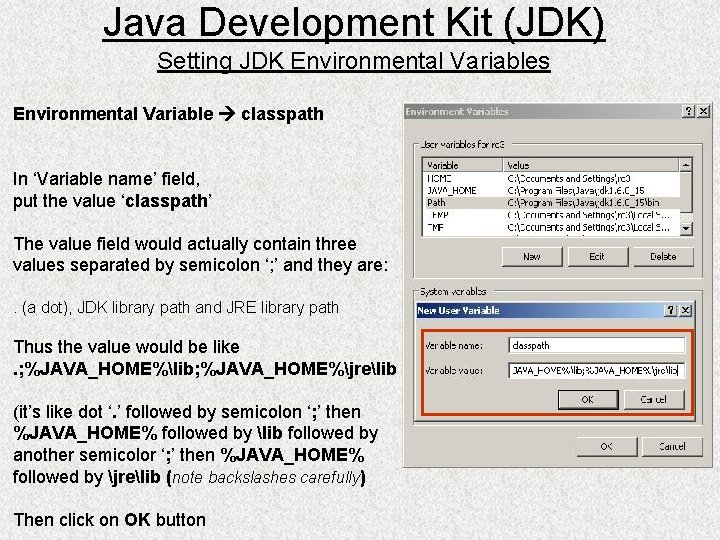 Java Development Kit (JDK) Setting JDK Environmental Variables Environmental Variable classpath In ‘Variable name’