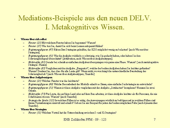 Mediations-Beispiele aus den neuen DELV. I. Metakognitives Wissen. • • • Wissen über sich