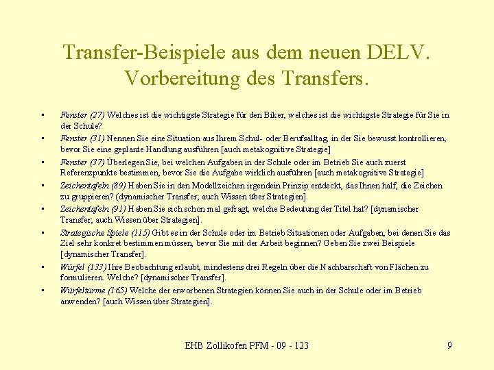 Transfer-Beispiele aus dem neuen DELV. Vorbereitung des Transfers. • • Fenster (27) Welches ist