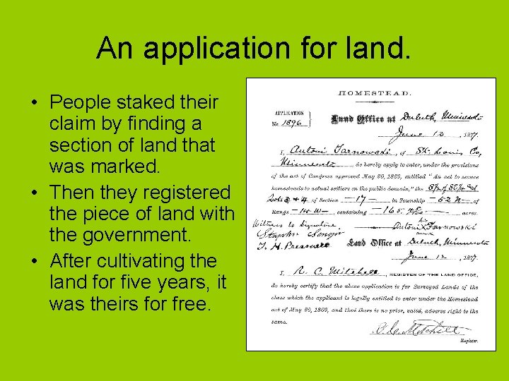 An application for land. • People staked their claim by finding a section of