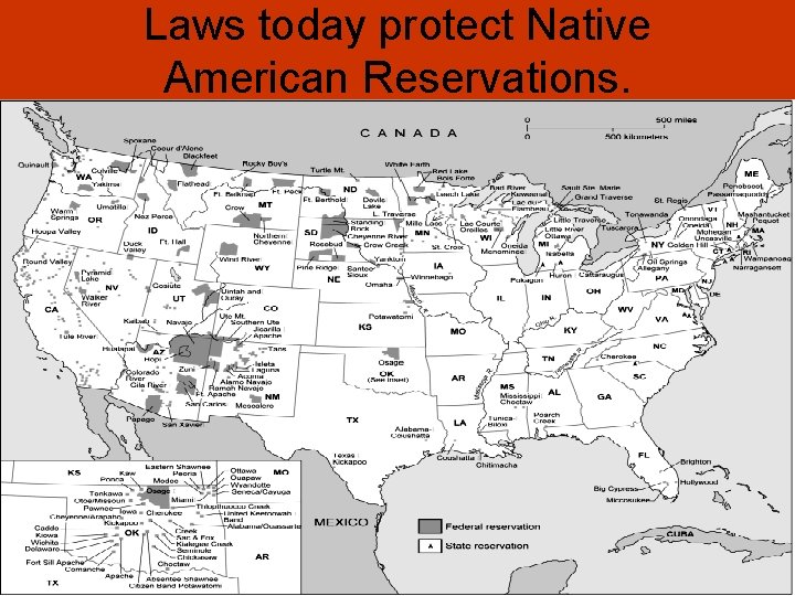 Laws today protect Native American Reservations. 