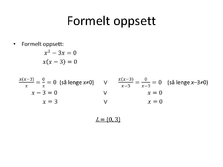 Formelt oppsett • 