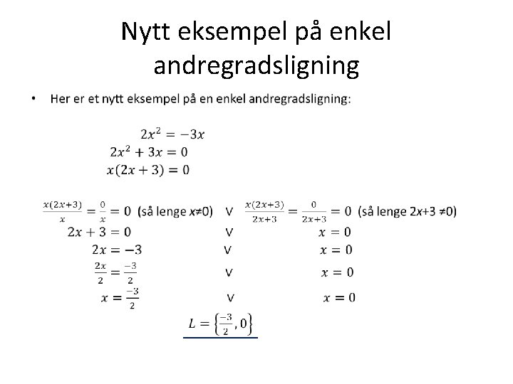 Nytt eksempel på enkel andregradsligning • 