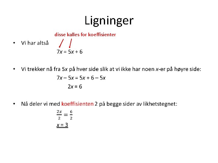 Ligninger disse kalles for koeffisienter • 