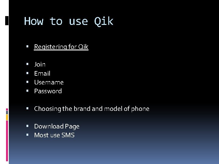 How to use Qik Registering for Qik Join Email Username Password Choosing the brand