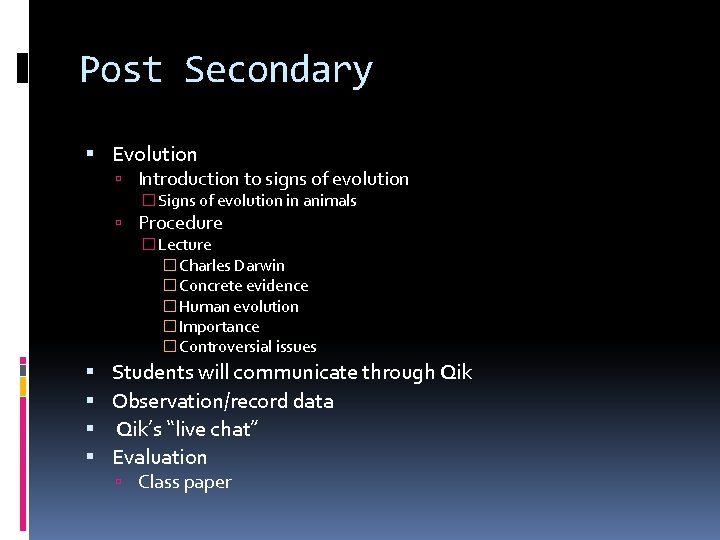 Post Secondary Evolution Introduction to signs of evolution �Signs of evolution in animals Procedure