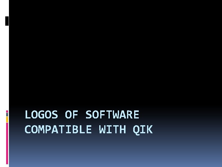 LOGOS OF SOFTWARE COMPATIBLE WITH QIK 
