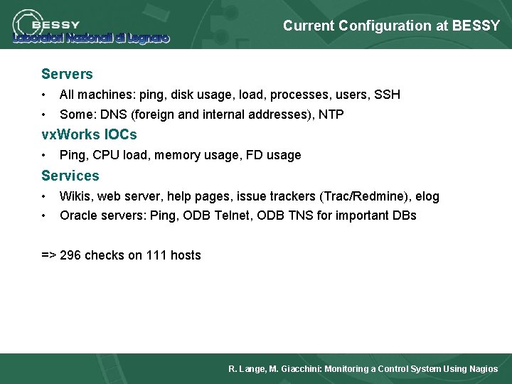 Current Configuration at BESSY Servers • • All machines: ping, disk usage, load, processes,