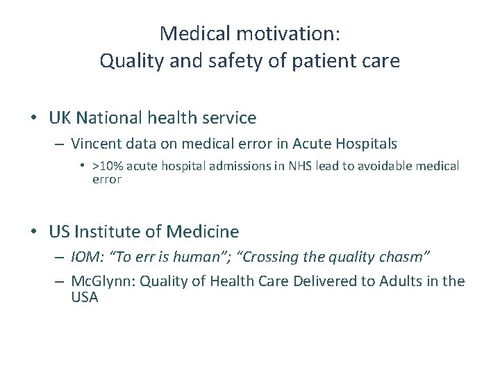 Medical motivation: Quality and safety of patient care • UK National health service –