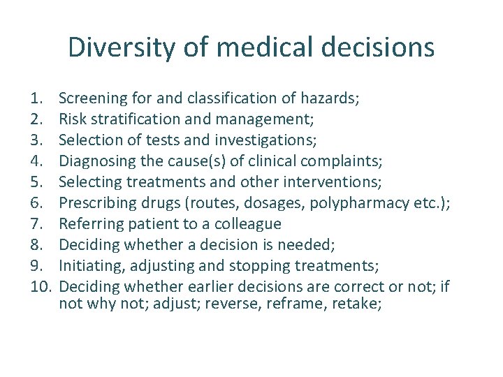 Diversity of medical decisions 1. 2. 3. 4. 5. 6. 7. 8. 9. 10.