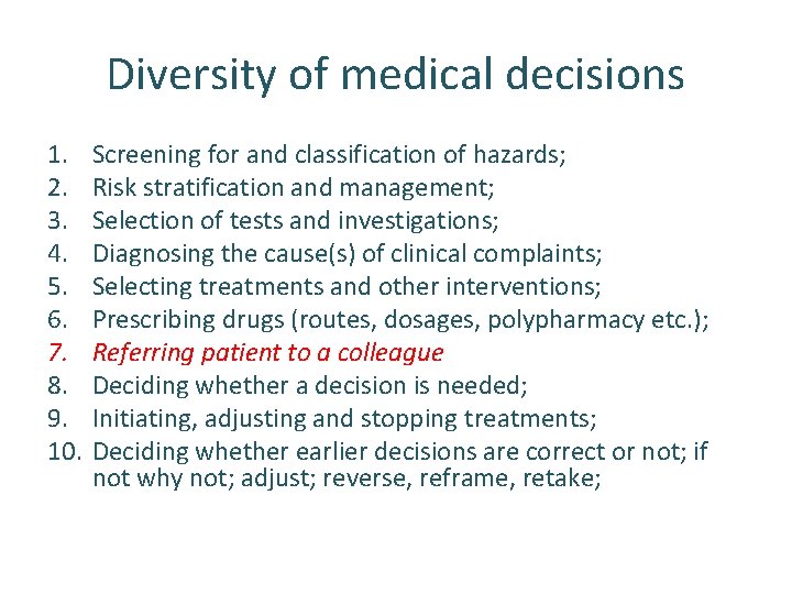 Diversity of medical decisions 1. 2. 3. 4. 5. 6. 7. 8. 9. 10.