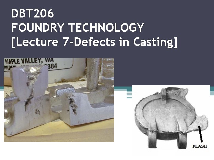 DBT 206 FOUNDRY TECHNOLOGY [Lecture 7 -Defects in Casting] 