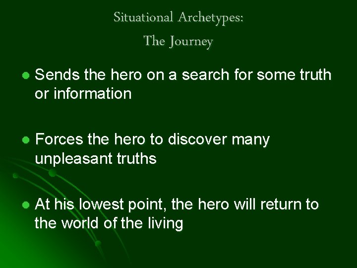 Situational Archetypes: The Journey l Sends the hero on a search for some truth