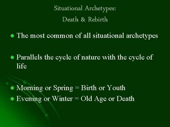 Situational Archetypes: Death & Rebirth l The most common of all situational archetypes l