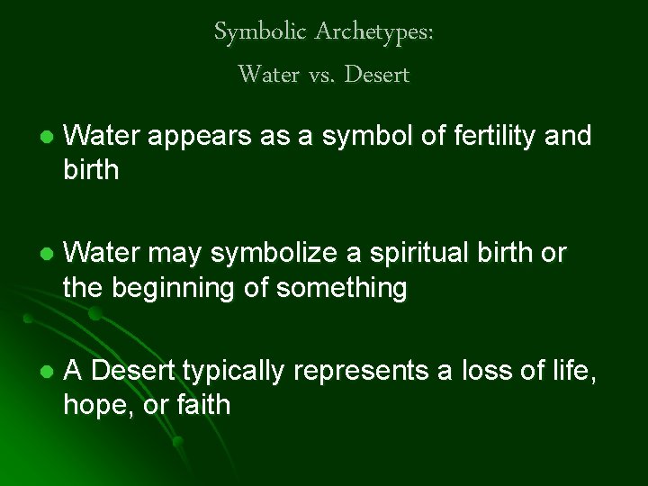 Symbolic Archetypes: Water vs. Desert l Water appears as a symbol of fertility and