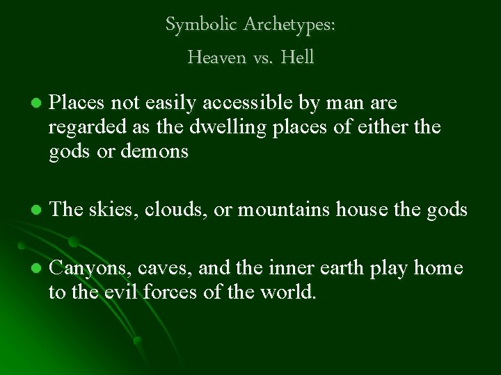 Symbolic Archetypes: Heaven vs. Hell l Places not easily accessible by man are regarded