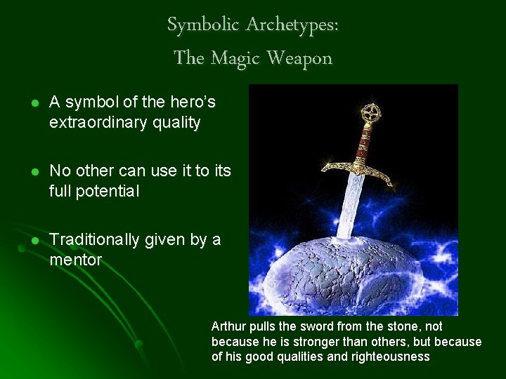 Symbolic Archetypes: The Magic Weapon l A symbol of the hero’s extraordinary quality l