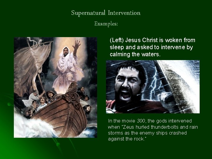 Supernatural Intervention Examples: (Left) Jesus Christ is woken from sleep and asked to intervene