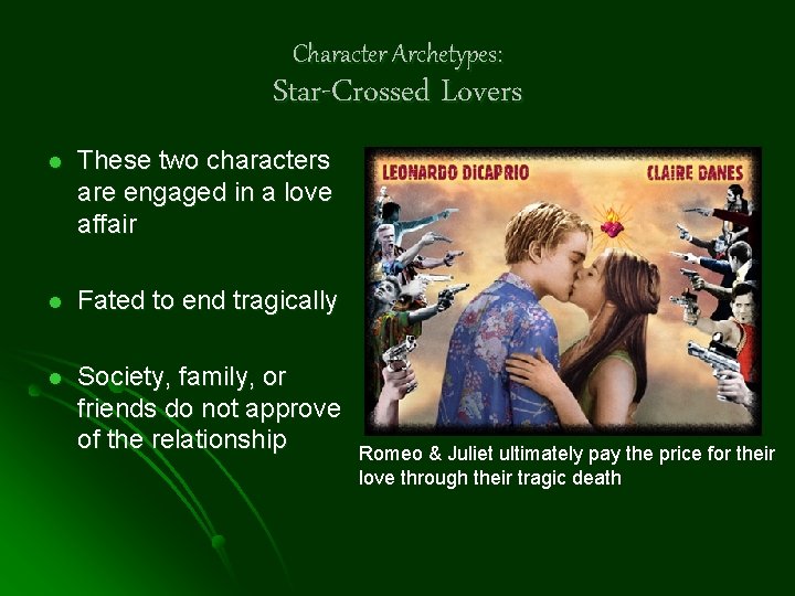 Character Archetypes: Star-Crossed Lovers l These two characters are engaged in a love affair