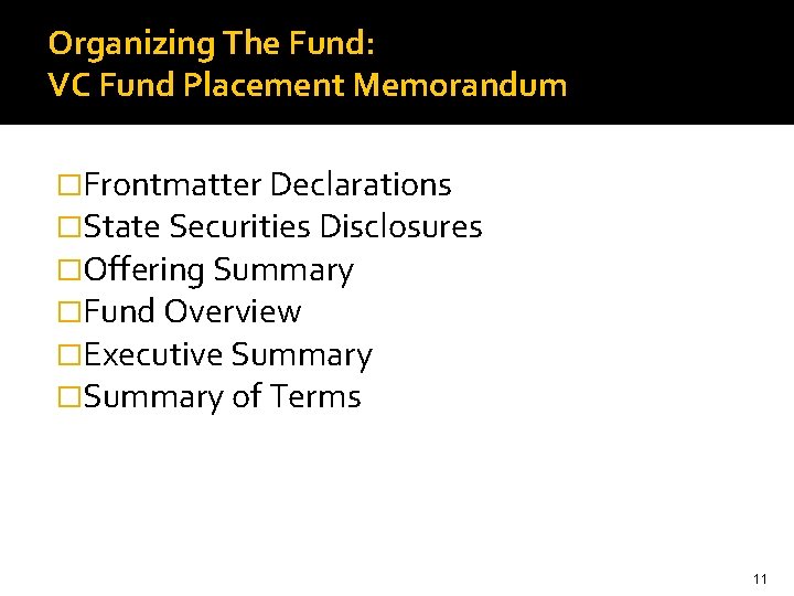 Organizing The Fund: VC Fund Placement Memorandum �Frontmatter Declarations �State Securities Disclosures �Offering Summary