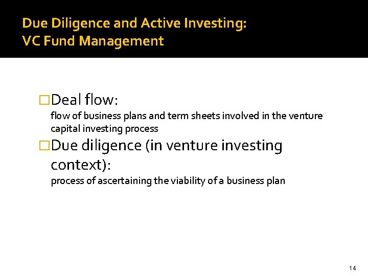 Due Diligence and Active Investing: VC Fund Management �Deal flow: flow of business plans