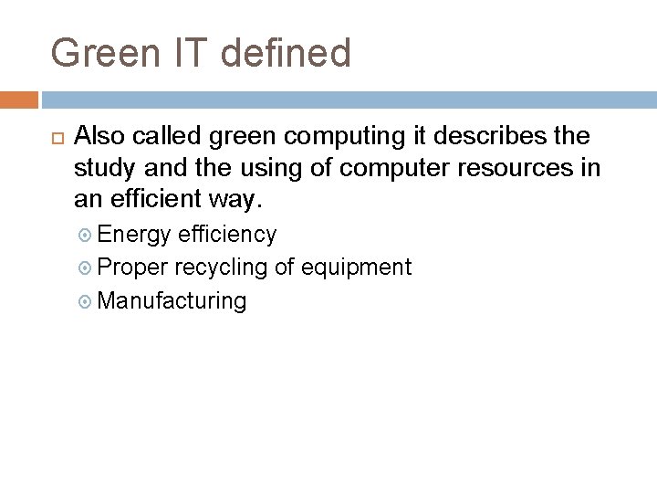 Green IT defined Also called green computing it describes the study and the using