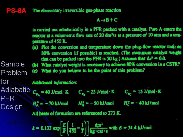 P 8 -6 A Sample Problem for Adiabatic PFR Design P 8 -6 A Sample Problem for Adiabatic PFR Design