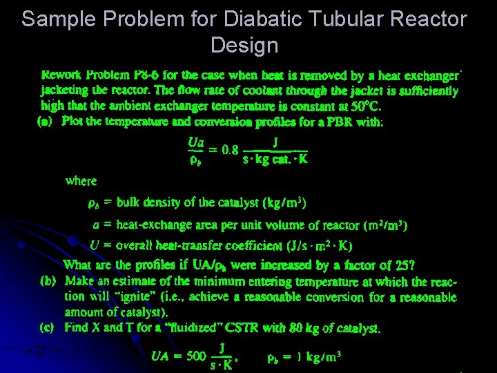 Sample Problem for Diabatic Tubular Reactor Design Sample Problem for Diabatic Tubular Reactor Design