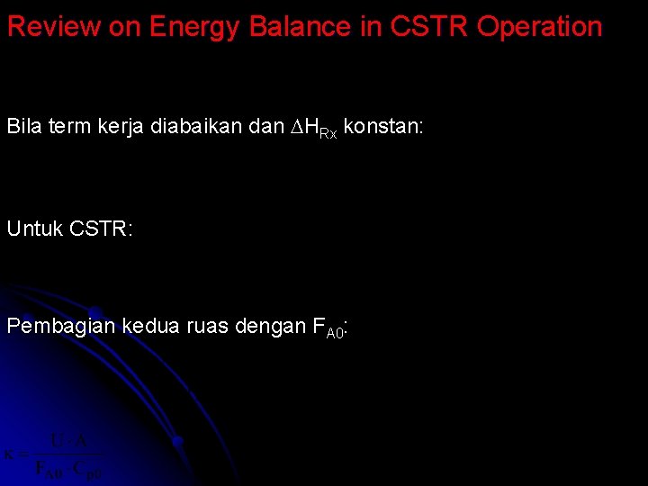 Review on Energy Balance in CSTR Operation Bila term kerja diabaikan dan DHRx konstan: Review on Energy Balance in CSTR Operation Bila term kerja diabaikan dan DHRx konstan: