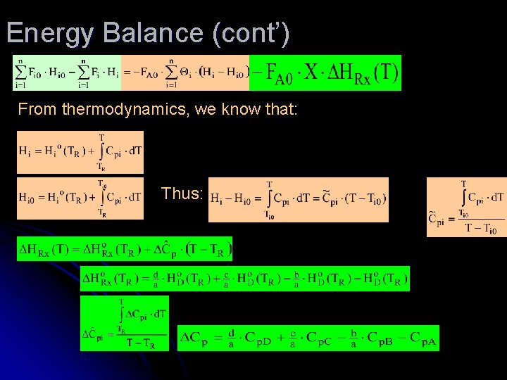 Energy Balance (cont’) From thermodynamics, we know that: Thus: Energy Balance (cont’) From thermodynamics, we know that: Thus: