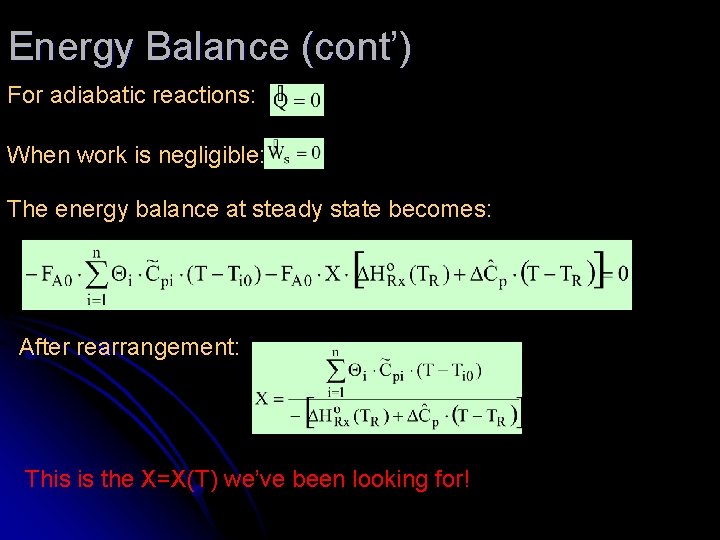 Energy Balance (cont’) For adiabatic reactions: When work is negligible: The energy balance at Energy Balance (cont’) For adiabatic reactions: When work is negligible: The energy balance at