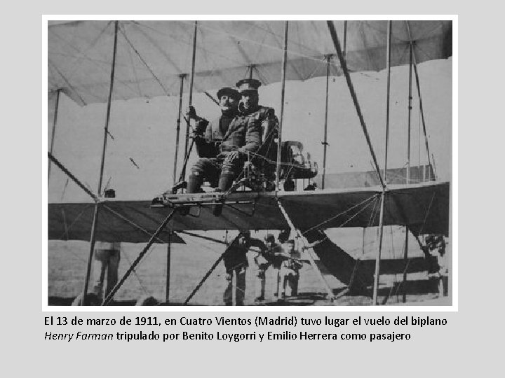 El 13 de marzo de 1911, en Cuatro Vientos (Madrid) tuvo lugar el vuelo El 13 de marzo de 1911, en Cuatro Vientos (Madrid) tuvo lugar el vuelo