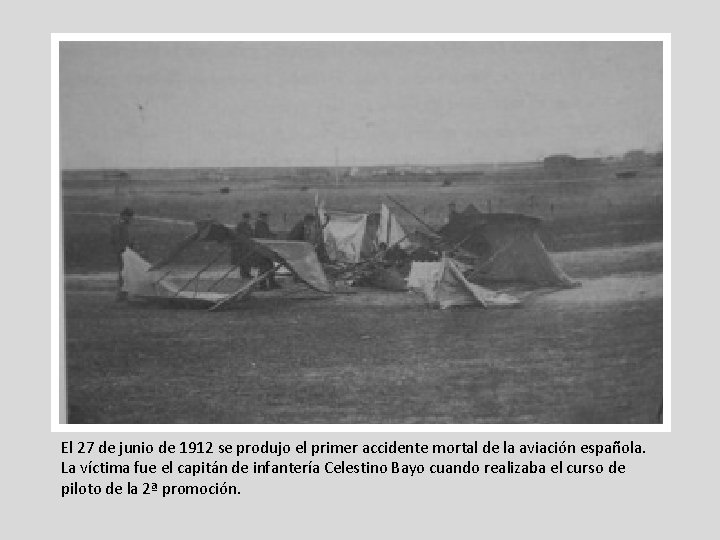 El 27 de junio de 1912 se produjo el primer accidente mortal de la El 27 de junio de 1912 se produjo el primer accidente mortal de la