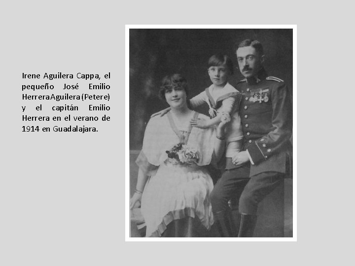 Irene Aguilera Cappa, el pequeño José Emilio Herrera Aguilera (Petere) y el capitán Emilio Irene Aguilera Cappa, el pequeño José Emilio Herrera Aguilera (Petere) y el capitán Emilio