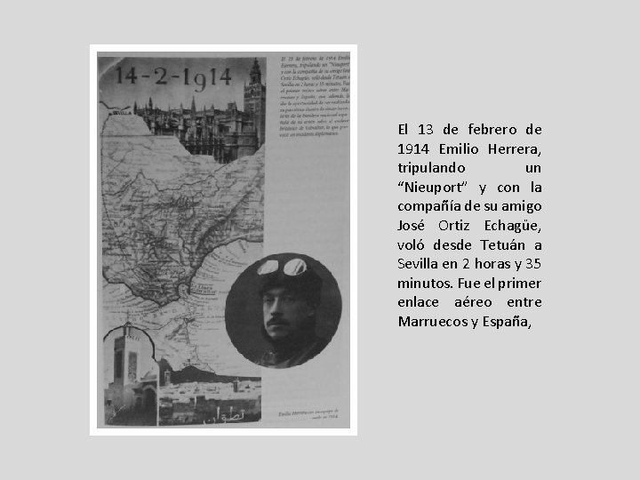 El 13 de febrero de 1914 Emilio Herrera, tripulando un “Nieuport” y con la El 13 de febrero de 1914 Emilio Herrera, tripulando un “Nieuport” y con la