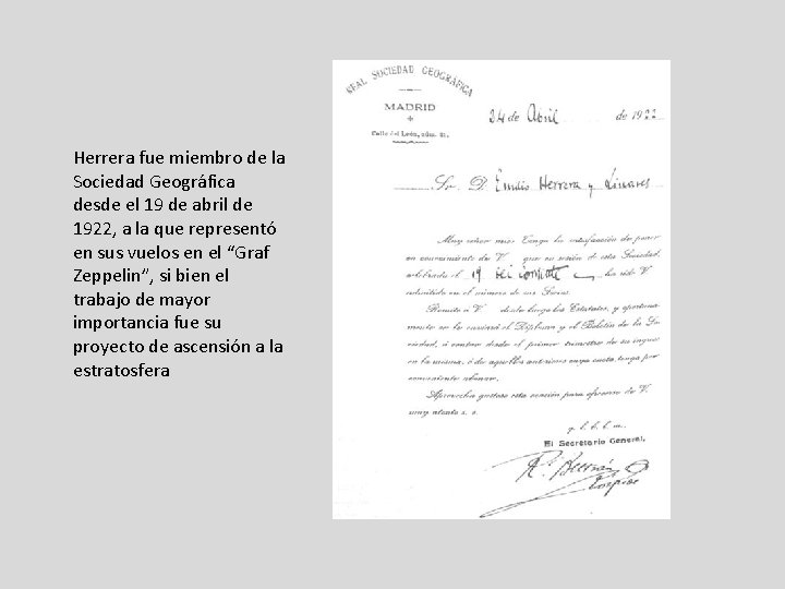 Herrera fue miembro de la Sociedad Geográfica desde el 19 de abril de 1922, Herrera fue miembro de la Sociedad Geográfica desde el 19 de abril de 1922,