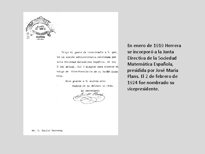 En enero de 1919 Herrera se incorporó a la Junta Directiva de la Sociedad En enero de 1919 Herrera se incorporó a la Junta Directiva de la Sociedad