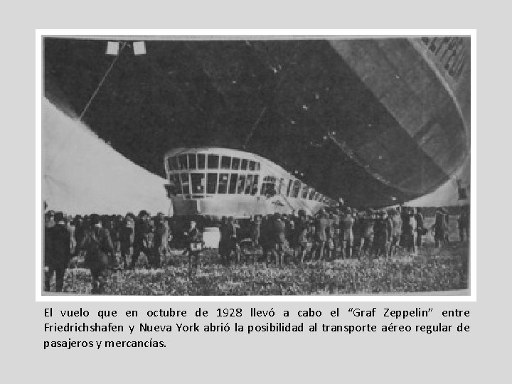 El vuelo que en octubre de 1928 llevó a cabo el “Graf Zeppelin” entre El vuelo que en octubre de 1928 llevó a cabo el “Graf Zeppelin” entre