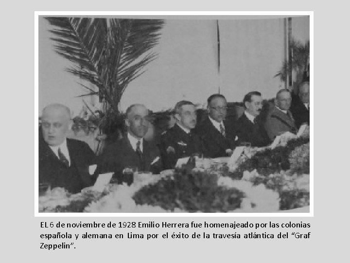 EL 6 de noviembre de 1928 Emilio Herrera fue homenajeado por las colonias española EL 6 de noviembre de 1928 Emilio Herrera fue homenajeado por las colonias española