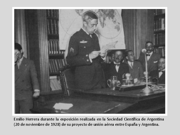 Emilio Herrera durante la exposición realizada en la Sociedad Científica de Argentina (20 de Emilio Herrera durante la exposición realizada en la Sociedad Científica de Argentina (20 de