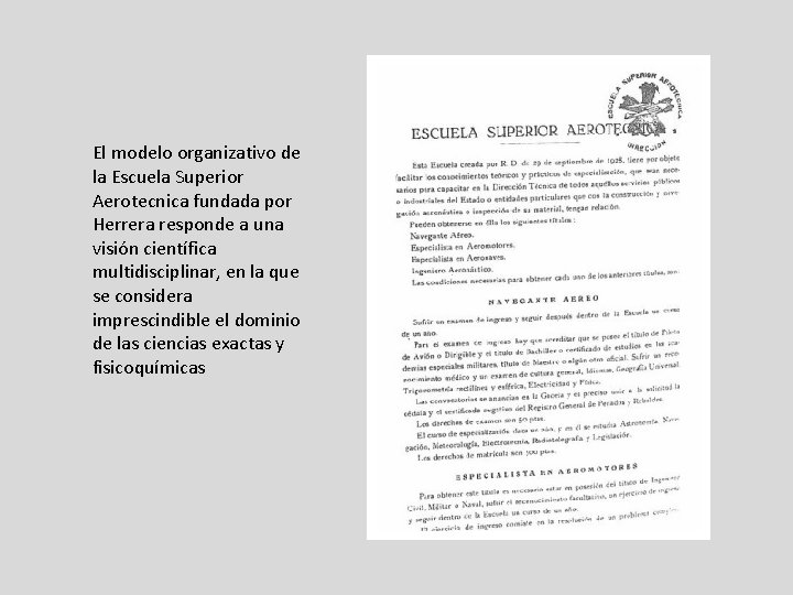 El modelo organizativo de la Escuela Superior Aerotecnica fundada por Herrera responde a una El modelo organizativo de la Escuela Superior Aerotecnica fundada por Herrera responde a una
