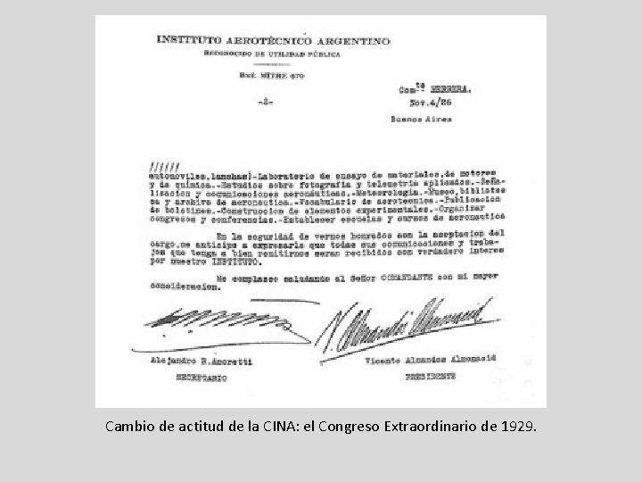 Cambio de actitud de la CINA: el Congreso Extraordinario de 1929. Cambio de actitud de la CINA: el Congreso Extraordinario de 1929.