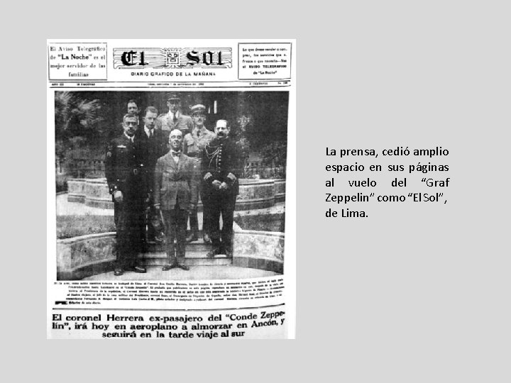 La prensa, cedió amplio espacio en sus páginas al vuelo del “Graf Zeppelin” como La prensa, cedió amplio espacio en sus páginas al vuelo del “Graf Zeppelin” como