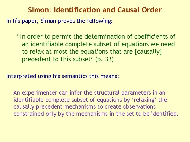 Simon: Identification and Causal Order In his paper, Simon proves the following: ‘ In